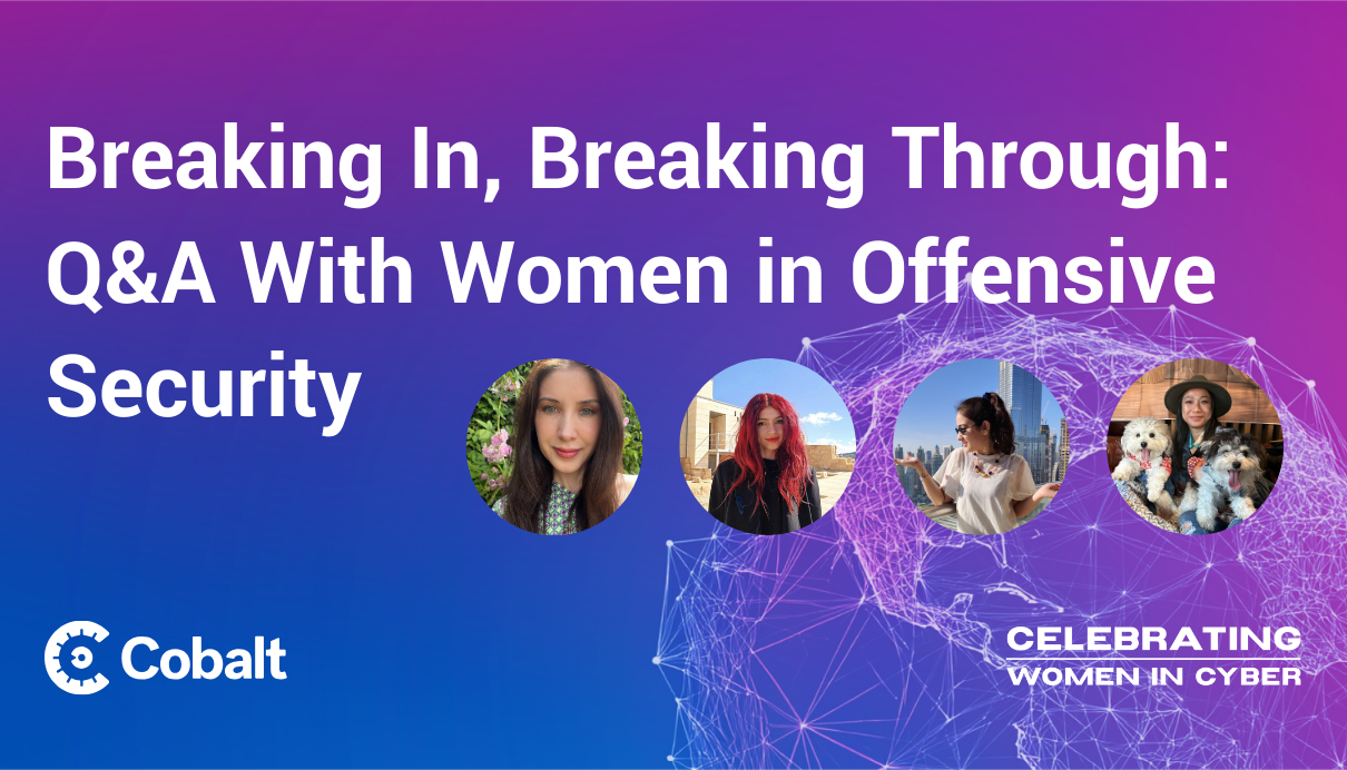 Breaking In, Breaking Through: Q&A With Women in Offensive Security