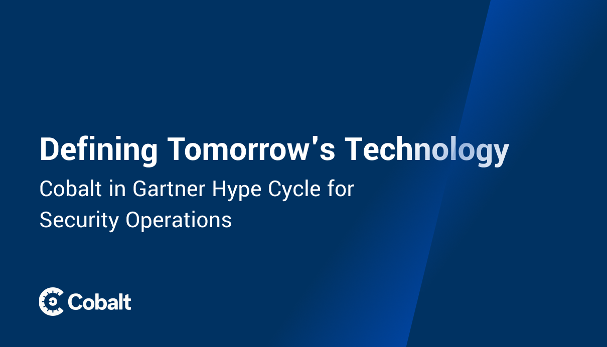 Cobalt Defines Tomorrow’s Technologies in Gartner Hype Cycle for Security Operations