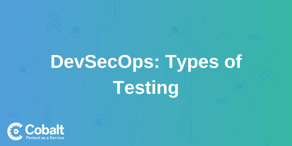 DevSecOps: Types of Testing