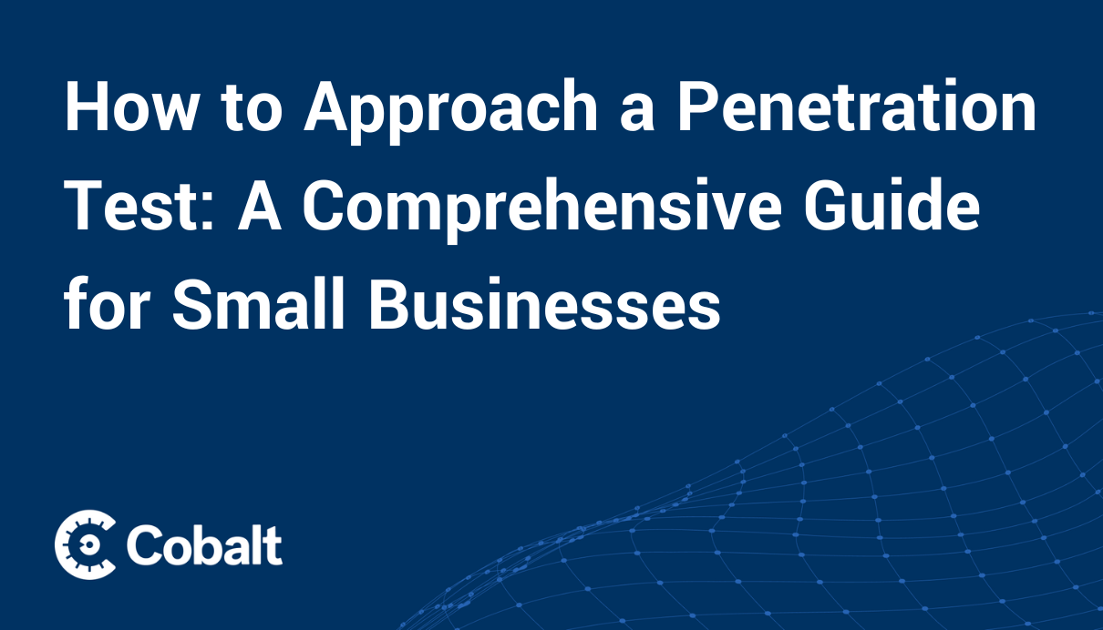 Cover image How to Approach a Penetration Test: A Comprehensive Guide for Small Businesses 