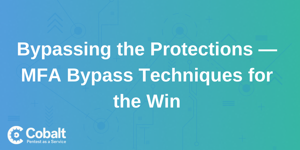 Bypassing the protections with MFA Bypass Techniques cover image
