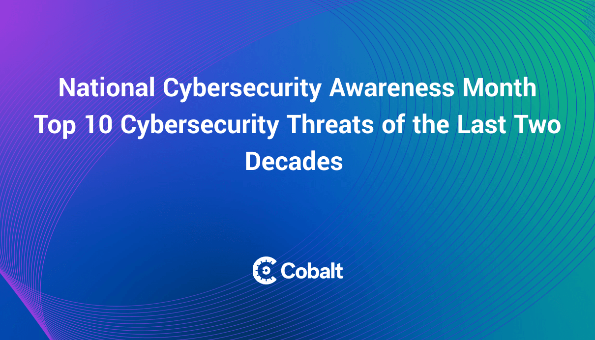National Cybersecurity Awareness Month: Top 10 Cybersecurity Threats of the Last Two Decades