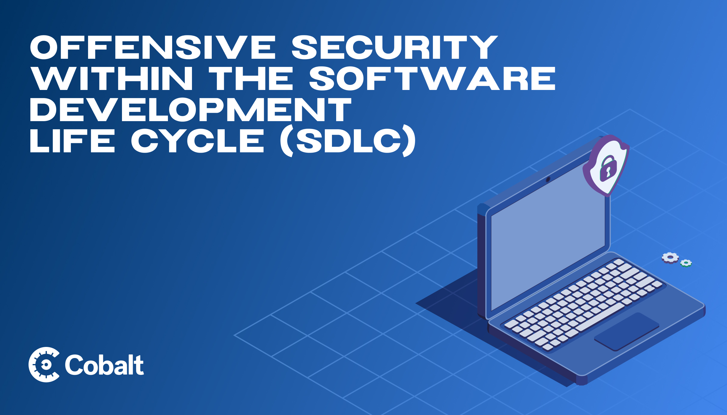 Offensive Security within the Software Development Life Cycle