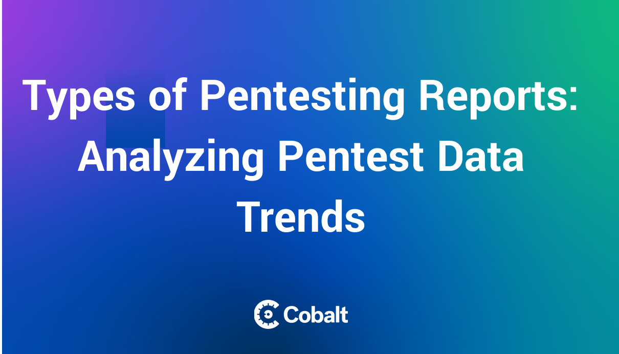 Types of Pentesting Reports: Analyzing Pentest Data Trends