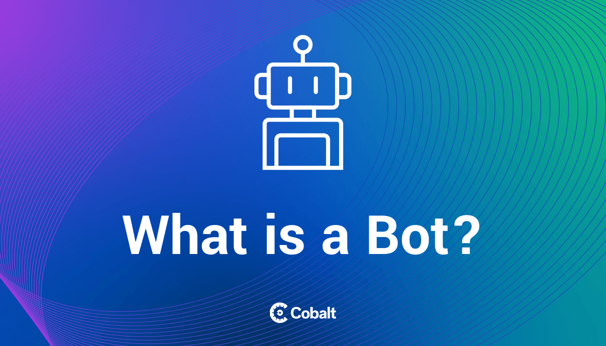 What is a Bot? | Cobalt